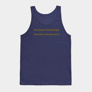 Investing in Knowledge: Education is Your Best Asset Finance Education Tank Top